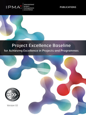 cover image of Project Excellence Baseline for Achieving Excellence in Projects and Programmes